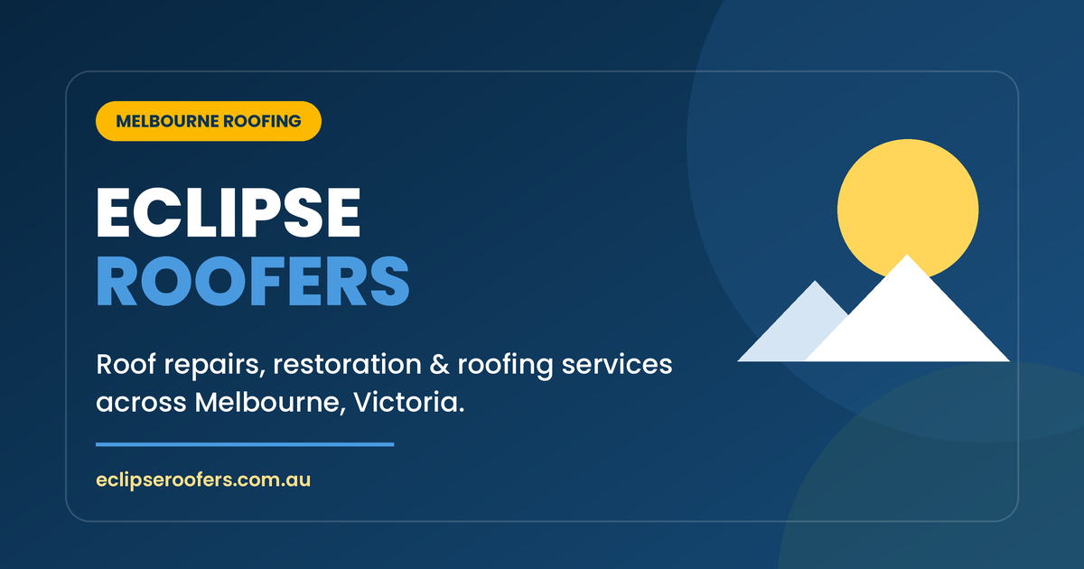 Eclipse Roofers Melbourne | Roof Repairs, Restoration & Roofing Services
